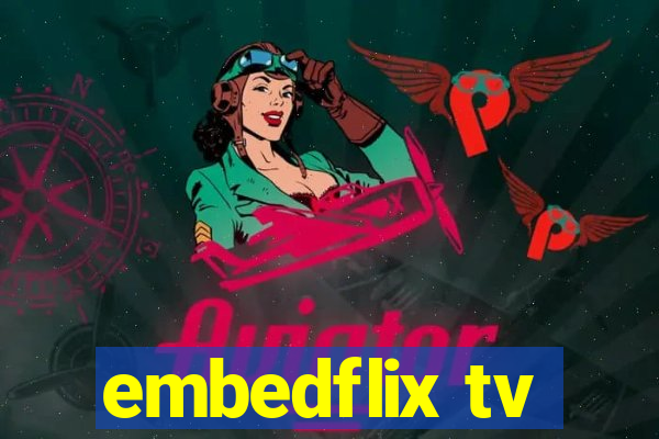 embedflix tv